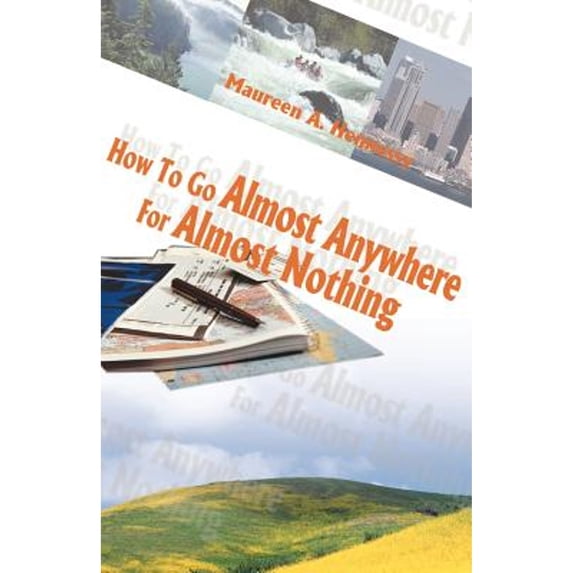 Pre-Owned How to Go Almost Anywhere for Almost Nothing (Paperback) 1893652491 9781893652491