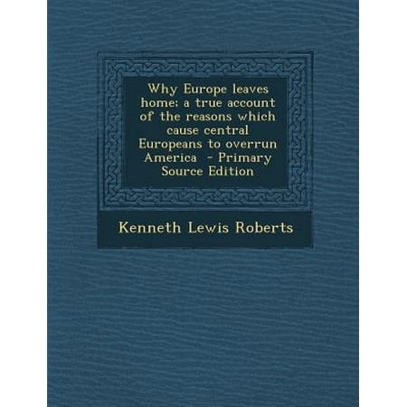 Why Europe Leaves Home A True Account Of The Reasons