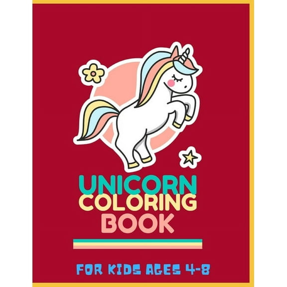 Unicorn Coloring book: For Kids Ages 4 to 8 (Paperback)