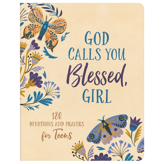 God Calls You Blessed, Girl: 180 Devotions and Prayers for Teens, (Paperback)