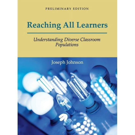 Reaching All Learners: Understanding Diverse Classroom Populations (Hardcover)