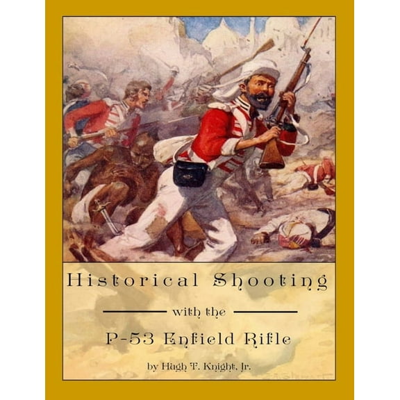 Historical Shooting with the P-53 Enfield Rifle, (Paperback)