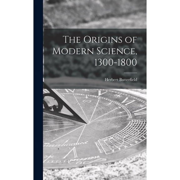 The Origins of Modern Science, 1300-1800, (Hardcover)