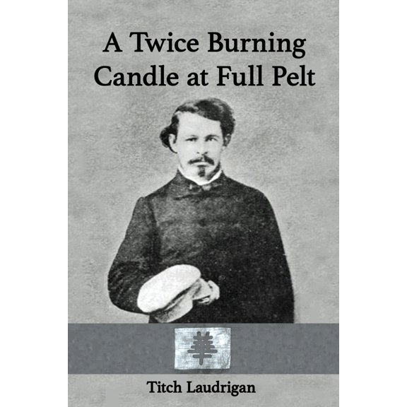Pre-Owned A Twice Burning Candle at Full Pelt (Paperback) 1662956827 9781662956829