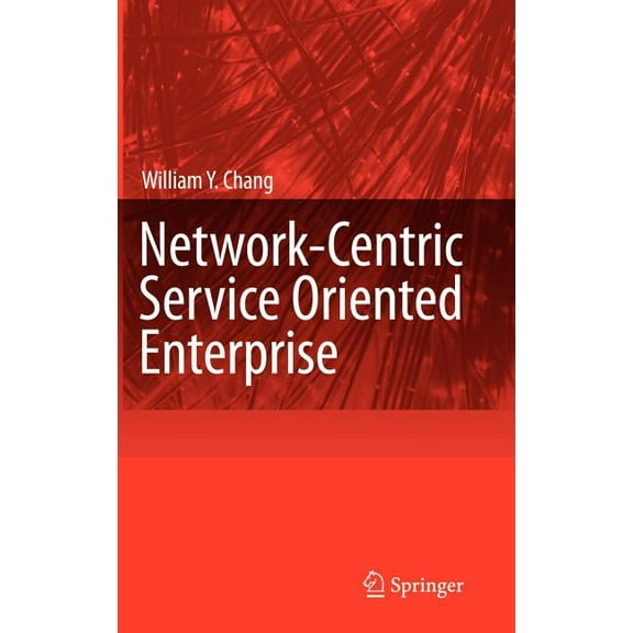 Network-Centric Service Oriented Enterprise, (Hardcover)