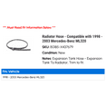 thumbnail image 2 of Radiator Hose - Compatible with 1998 - 2003 Mercedes-Benz ML320 1999 2000 2001 2002, 2 of 2