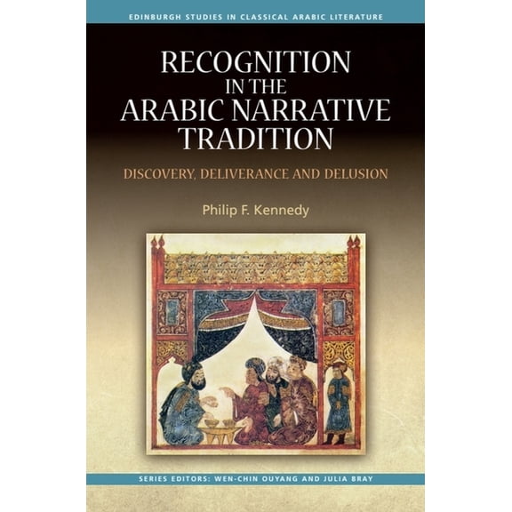 Edinburgh Studies in Classical Arabic Li Recognition in the Arabic Narrative Tradition: Discovery, Deliverance and Delusion, (Paperback)