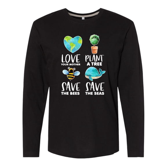 Inktastic Earth Day Plant a Tree Save the Bees Save the Seas Love Your Mother Earth Long Sleeve T-Shirt