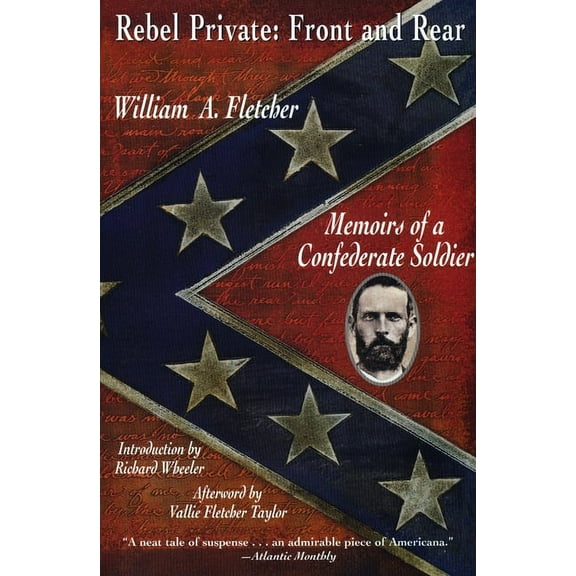 Rebel Private: Front and Rear: Memoirs of a Confederate Soldier, (Paperback)