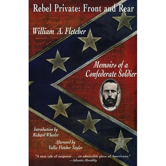 Rebel Private: Front and Rear : Memoirs of a Confederate Soldier (Paperback)