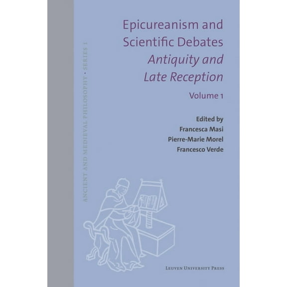 Ancient and Medieval Philosophy-Series 1 Epicureanism and Scientific Debates. Antiquity and Late Reception: Language, Medicine, Meteorology, Book 64, (Hardcover)