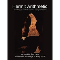 Hermit Arithmetic: . Everything You Wanted to Know, But Nobody Would Tell You! (Paperback)