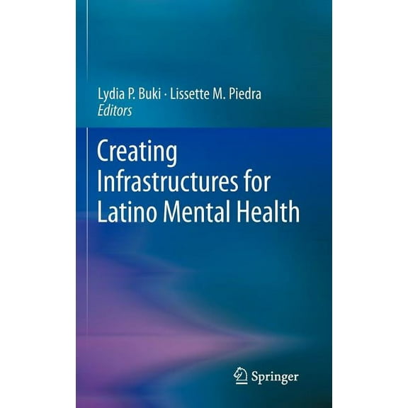 Creating Infrastructures for Latino Mental Health, (Hardcover)