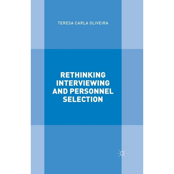 Rethinking Interviewing and Personnel Selection, (Paperback)