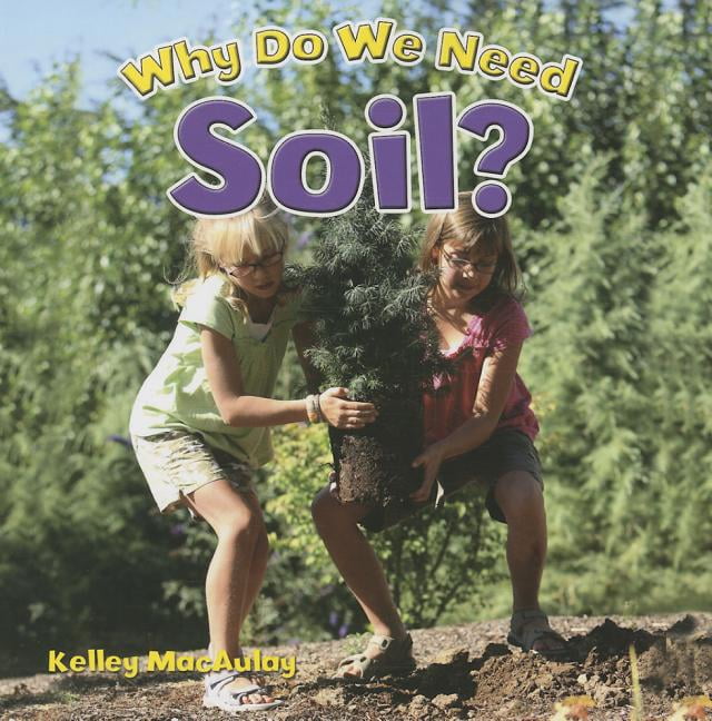 Natural Resources CloseUp Why Do We Need Soil? (Paperback) Walmart