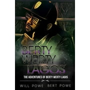 The Adventures of Berty Werty Lagos: The Adventures of Berty Werty Lagos (Paperback)