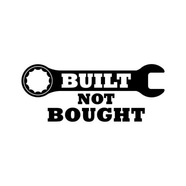 Built Not Bought Sticker Decal Die Cut - Self Adhesive Vinyl - Weatherproof - Made in USA - Many Color and Sizes - jdm euro