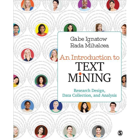 An Introduction to Text Mining: Research Design, Data Collection, and Analysis, (Paperback)