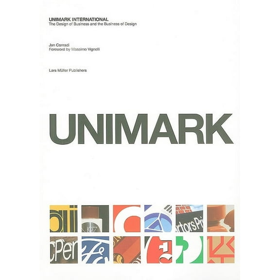 Unimark International: The Design of Business and the Business Design, (Paperback)