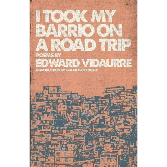 I Took My Barrio On A Road Trip (Paperback) by Edward Vidaurre