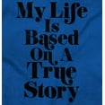 thumbnail image 2 of Life Based True Story Sarcastic Humor Plus Size Crewneck Graphic Tee Shirt Brisco Brands 2X, 2 of 5