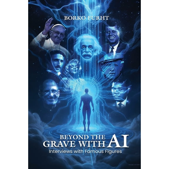 Beyond the Grave with AI: Interviews with Famous Figures, (Paperback)