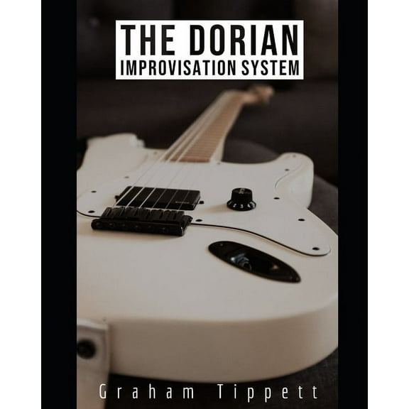 The Dorian Improvisation System (Paperback)