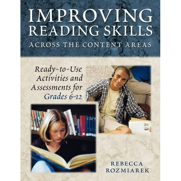 Improving Reading Skills Across the Content Areas: Ready-To-Use Activities and Assessments for Grades 6-12, (Paperback)