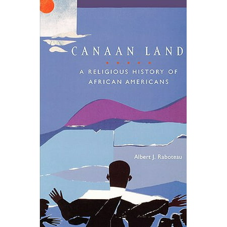 Canaan Land : A Religious History of African