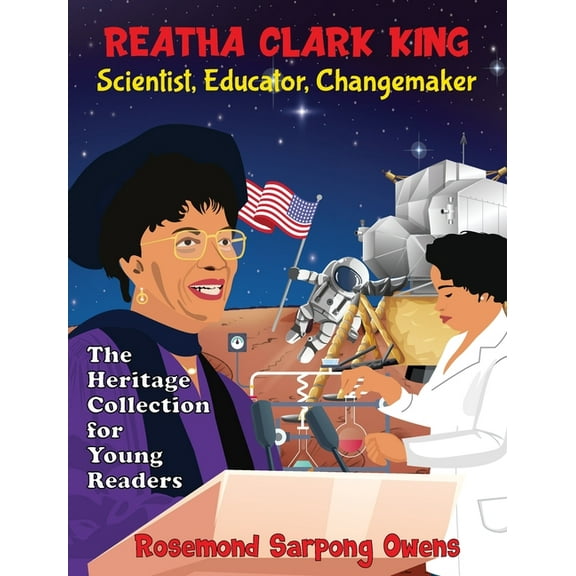 Reatha Clark King Scientist, Educator, Changemaker, (Hardcover)