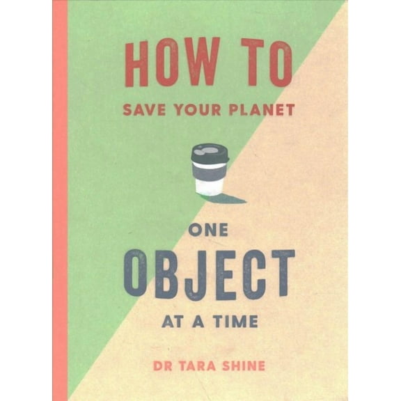 How To Save Your Planet One Object At A Time
