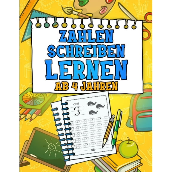 Zahlen Schreiben Lernen ab 4 Jahren: Erste Zahlen Spielend Üben und Nachschreiben - Mathe Kinder Lernheft für Kindergarten, Vorschule und 1. Klasse (Paperback)
