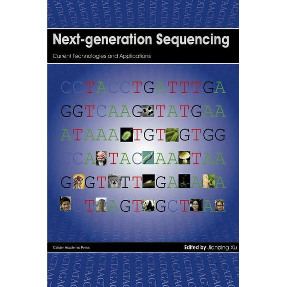 Next-Generation Sequencing: Current Technologies and Applications (Hardcover)