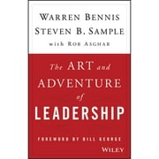 Pre-Owned The Art and Adventure of Leadership: Understanding Failure, Resilience and Success (Hardcover) by Warren Bennis, Steven B Sample, Rob Asghar