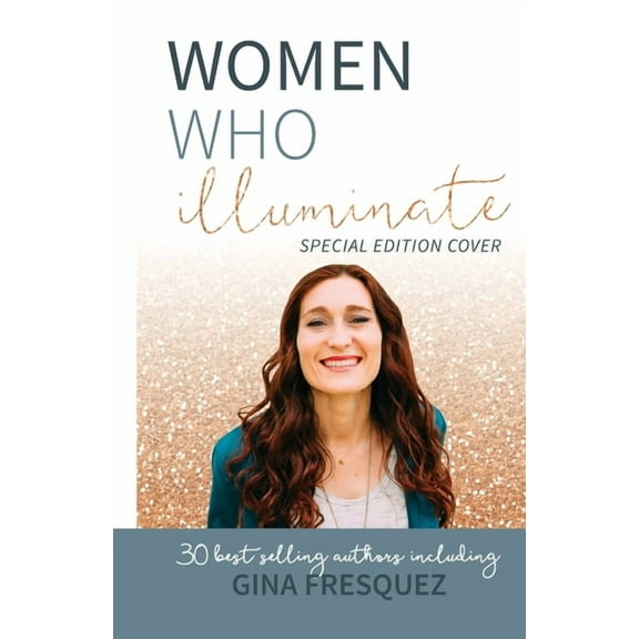 Women Who Illuminate- Gina Fresquez (Paperback)