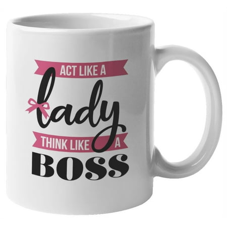 

Act Like a Lady Think Like a Boss Office Coffee & Tea Mug for Women (11oz)