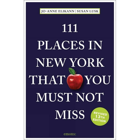 111 Places 111 Places in New York That You Must Not Miss, (Paperback)