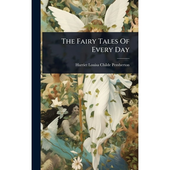 The Fairy Tales Of Every Day, (Hardcover)