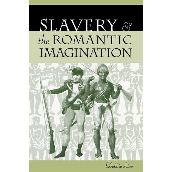 Slavery and the Romantic Imagination, (Paperback)
