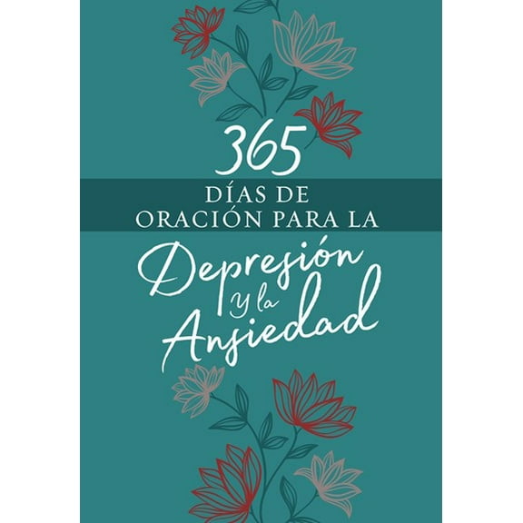 365 DIAS DE ORACION PARA LA DEPRESION Y LA ANSIEDAD