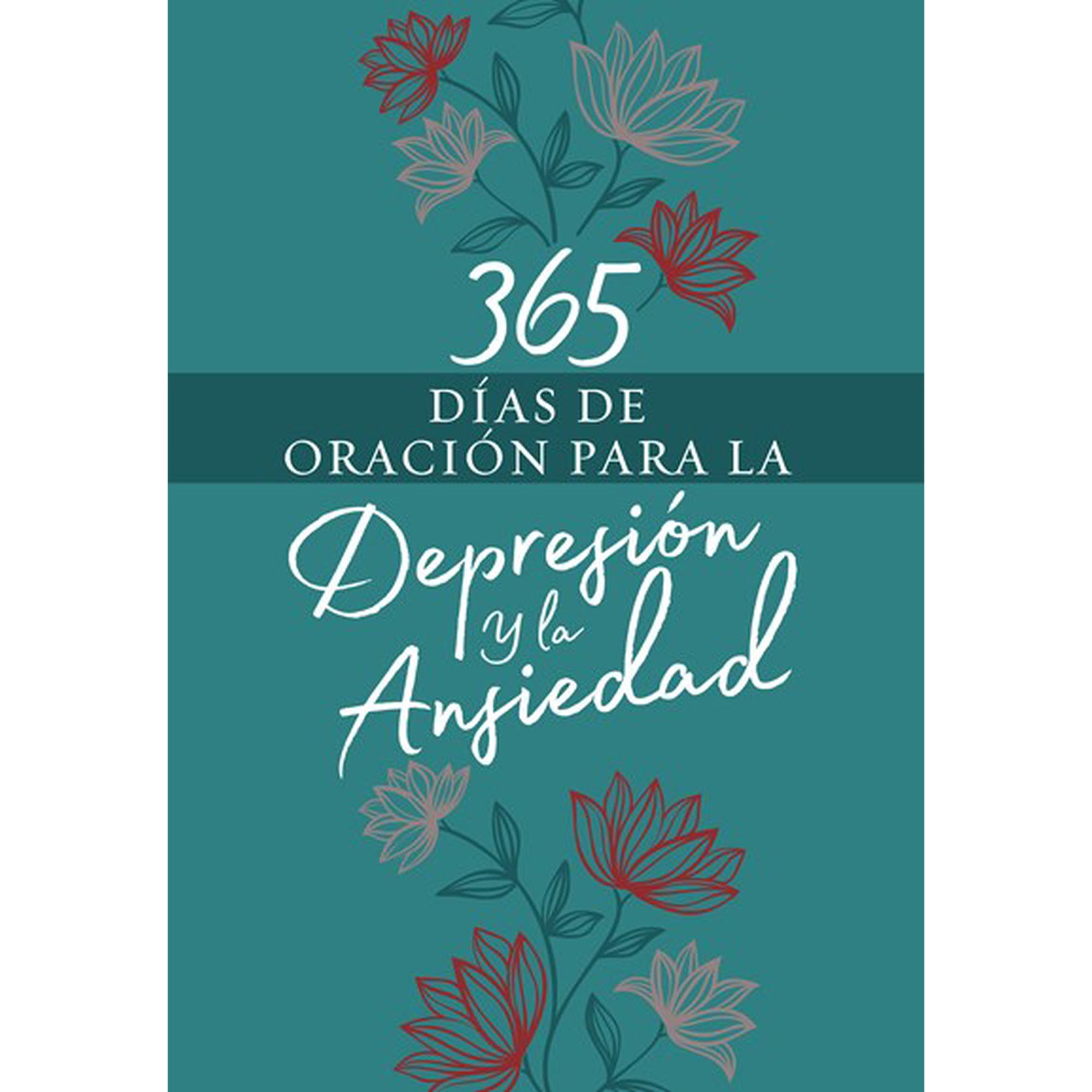 365 DIAS DE ORACION PARA LA DEPRESION Y LA ANSIEDAD
