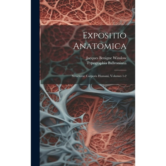 Expositio Anatomica : Structurae Corporis Humani, Volumes 1-2 (Hardcover)