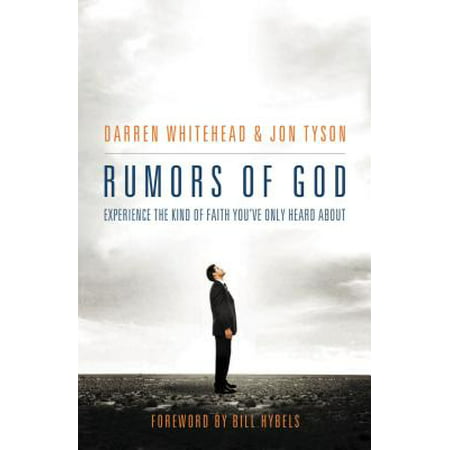 Rumors of God : Experience the Kind of Faith You´ve Only Heard