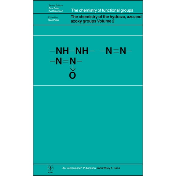 Patai's Chemistry of Functional Groups The Chemistry of the Hydrazo, Azo and Azoxy Groups, Volume 2, Book 115, (Hardcover)