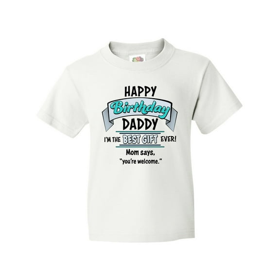 Inktastic Happy Birthday, Daddy Best Ever in Blue Youth T-Shirt
