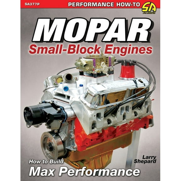 Mopar Small-Block Engines: How to Build Max Performance, (Paperback)
