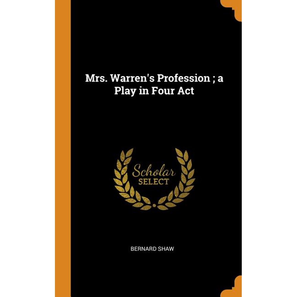 Mrs. Warren's Profession; A Play in Four ACT (Hardcover)