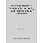 Junior High Ministry: A Guidebook for the Leading and Teaching of Early Adolescents, Used [Paperback]