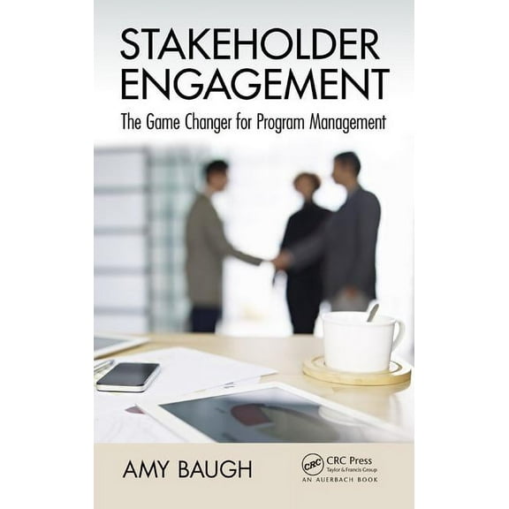 Best Practices in Portfolio, Program, and Project Management: Stakeholder Engagement: The Game Changer for Program Management (Hardcover)