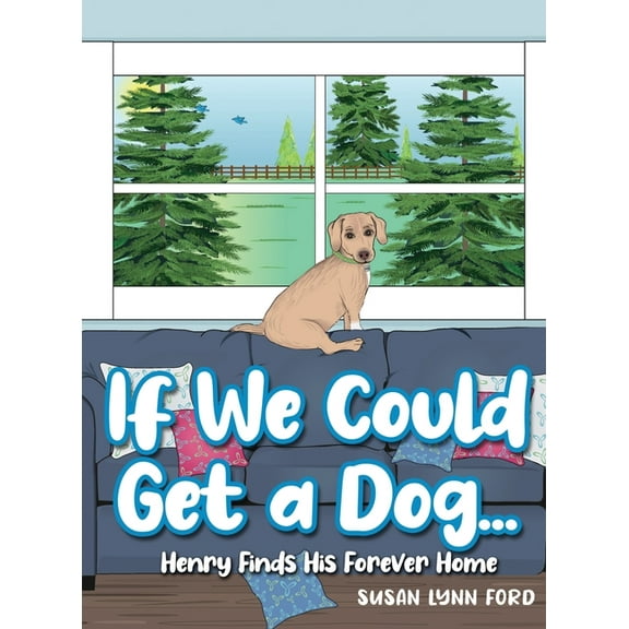 If We Could Get a Dog...: Henry Finds His Forever Home, (Hardcover)
